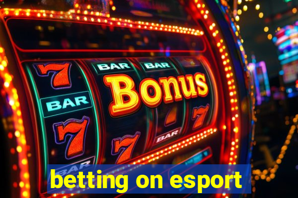 betting on esport