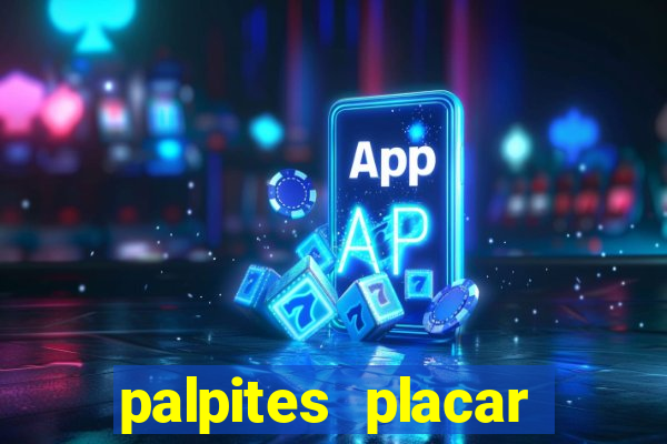 palpites placar exato dos jogos de amanh?