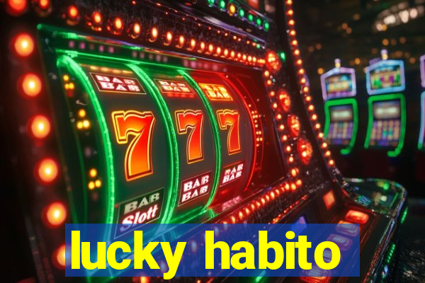 lucky habito