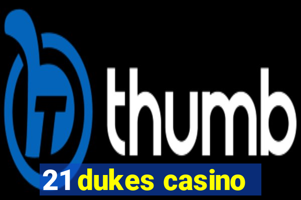 21 dukes casino