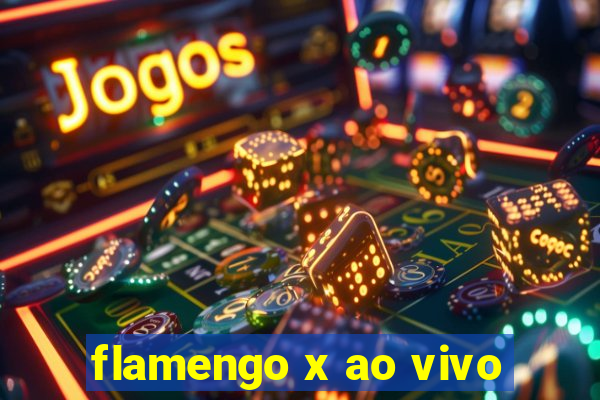 flamengo x ao vivo