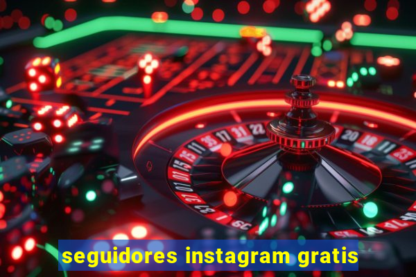 seguidores instagram gratis