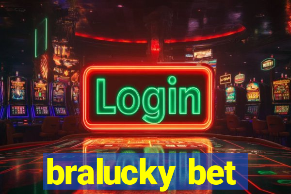 bralucky bet