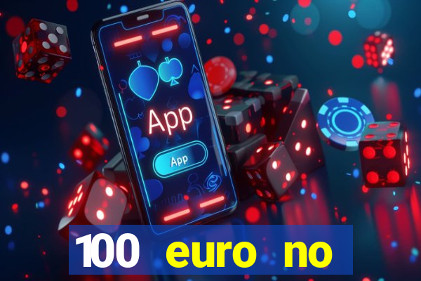 100 euro no deposit casino