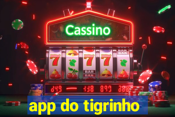 app do tigrinho