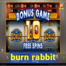 burn rabbit