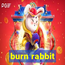 burn rabbit