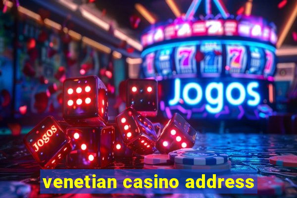 venetian casino address