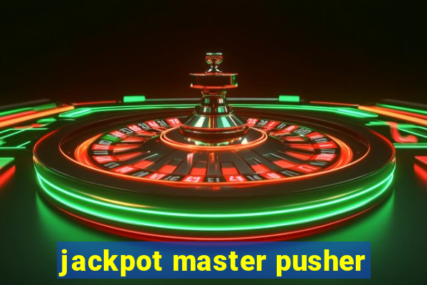 jackpot master pusher