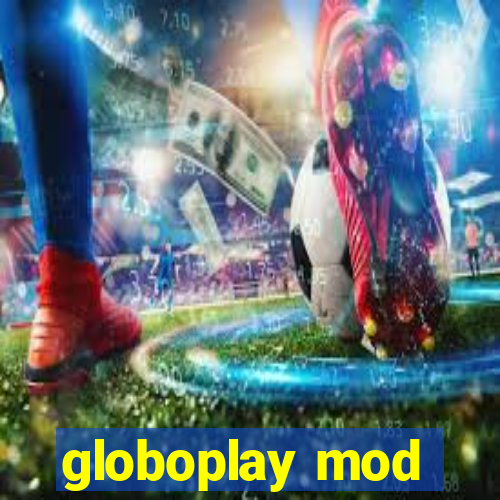 globoplay mod