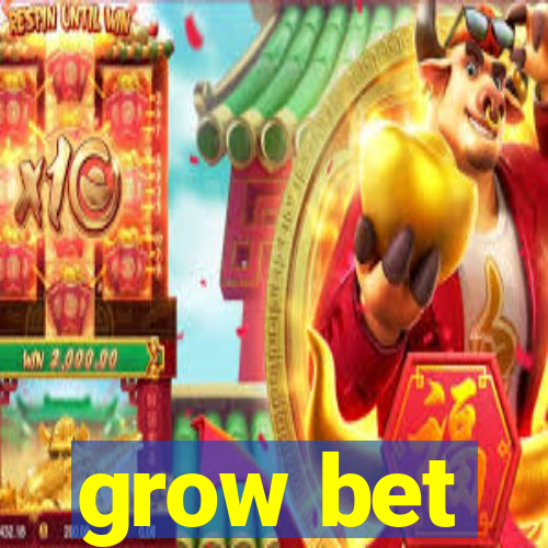 grow bet