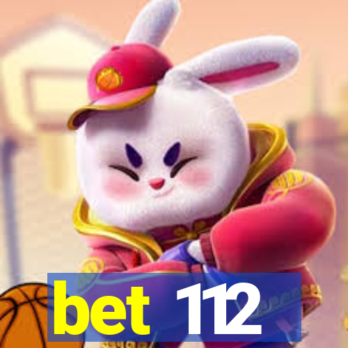 bet 112