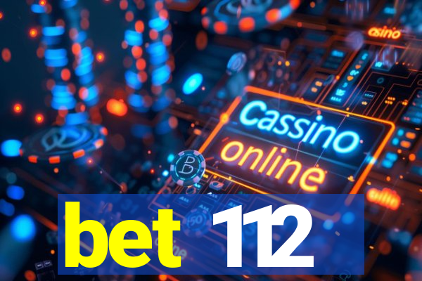 bet 112