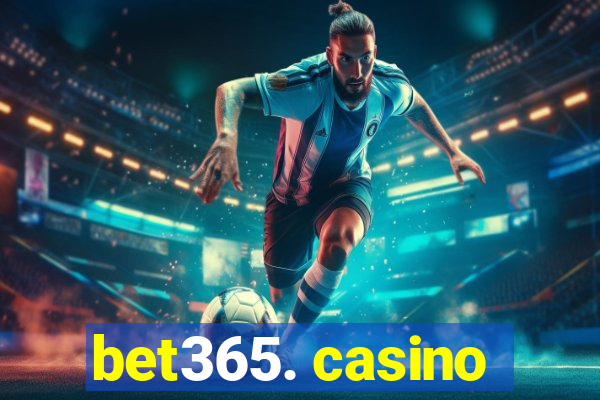 bet365. casino