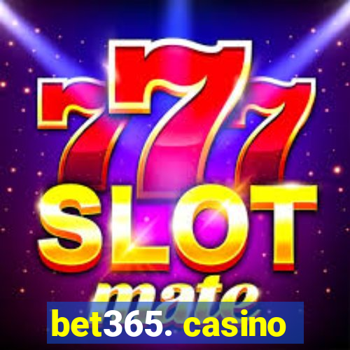 bet365. casino