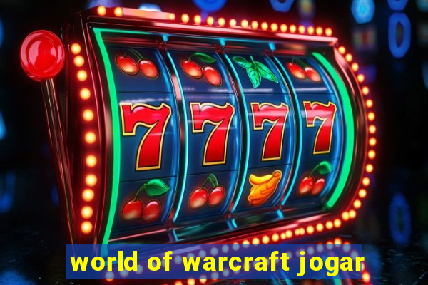 world of warcraft jogar