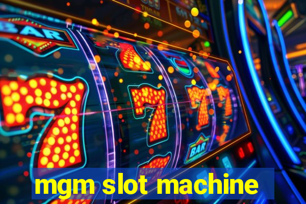 mgm slot machine