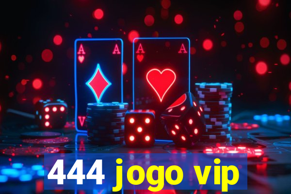 444 jogo vip