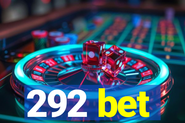 292 bet