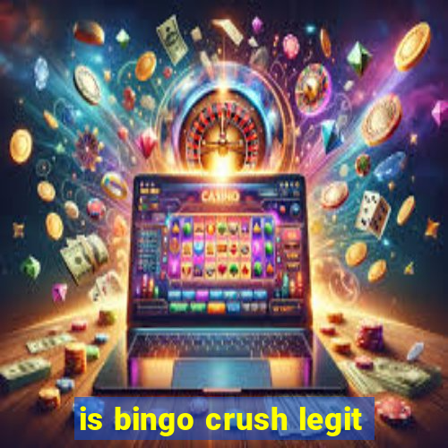 is bingo crush legit