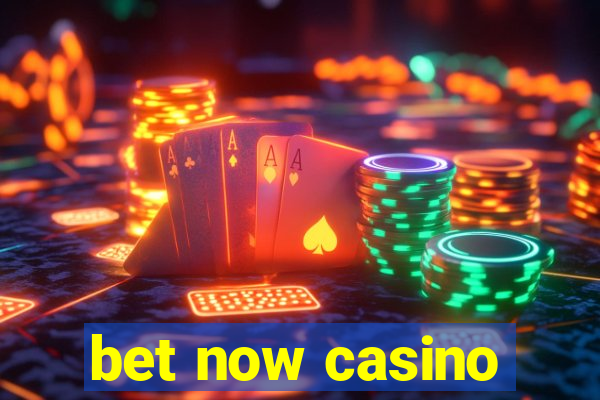 bet now casino