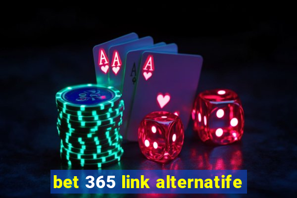 bet 365 link alternatife