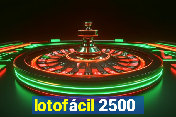 lotofácil 2500