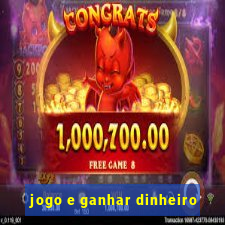 jogo e ganhar dinheiro