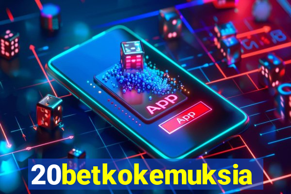 20betkokemuksia