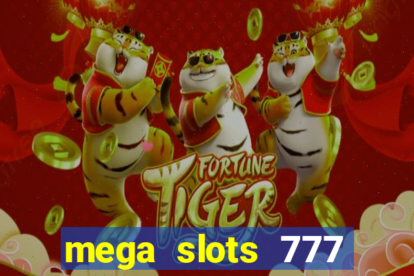 mega slots 777 casino dana