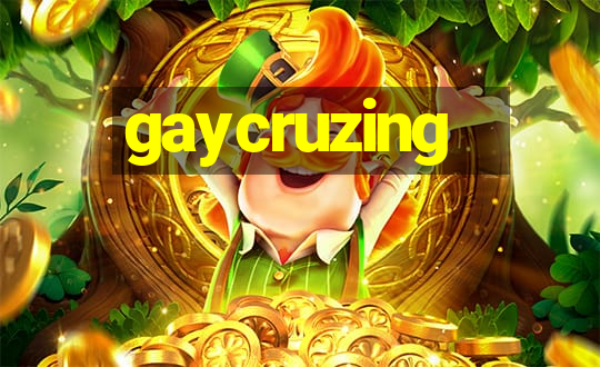 gaycruzing