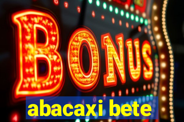 abacaxi bete