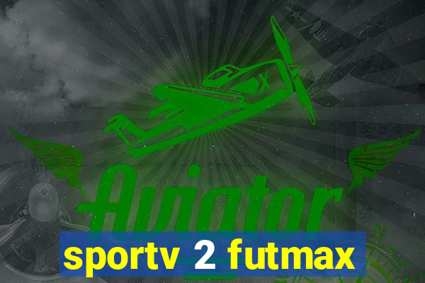 sportv 2 futmax