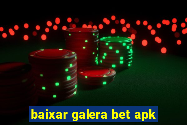 baixar galera bet apk