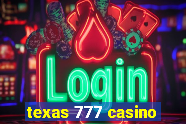 texas 777 casino