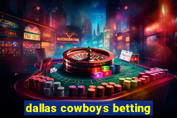 dallas cowboys betting