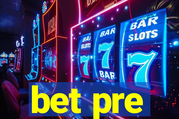 bet pre