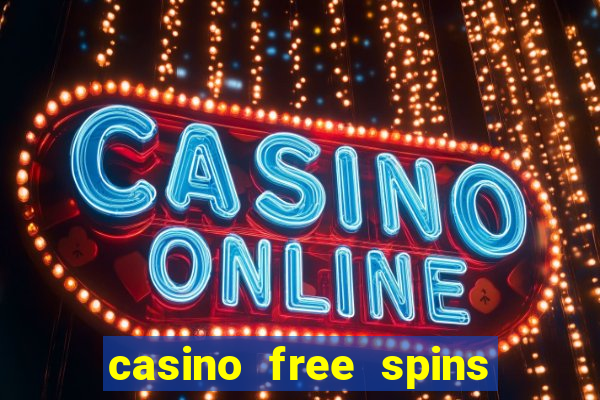 casino free spins bonus no deposit