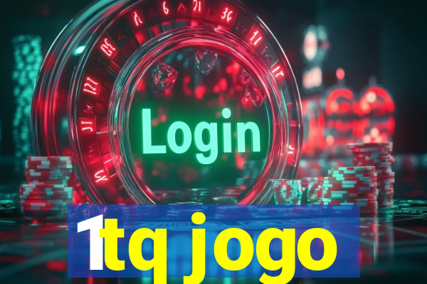 1tq jogo