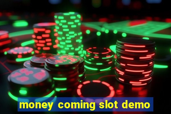 money coming slot demo