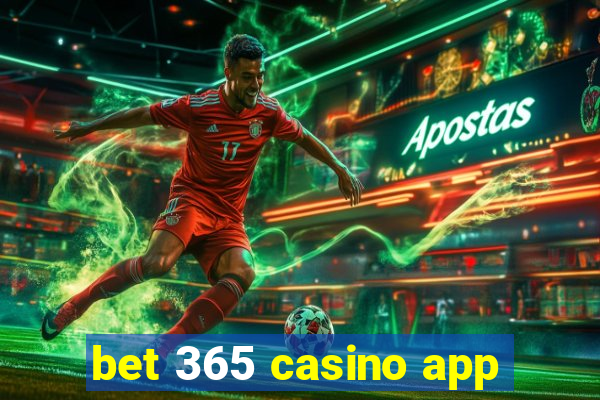 bet 365 casino app