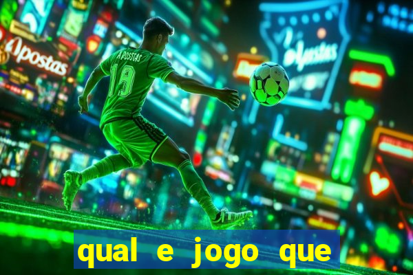 qual e jogo que ganha dinheiro