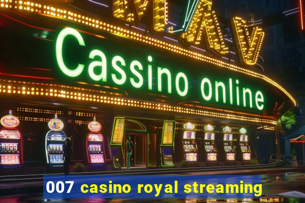 007 casino royal streaming