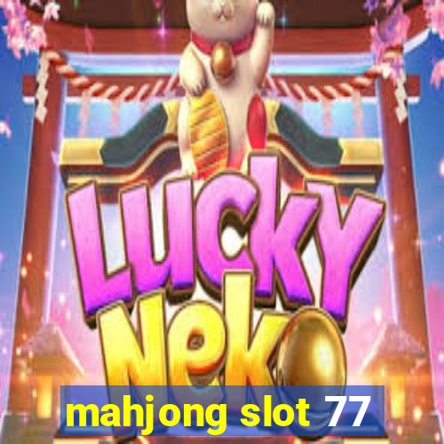 mahjong slot 77