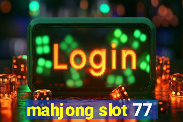 mahjong slot 77