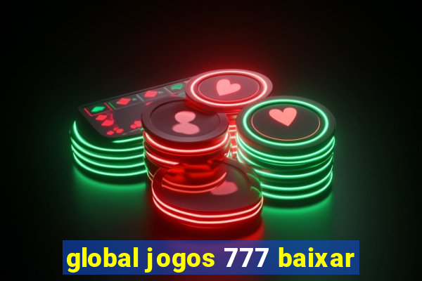 global jogos 777 baixar