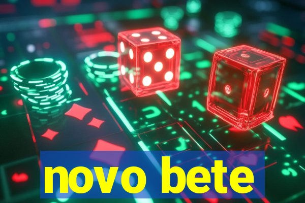 novo bete