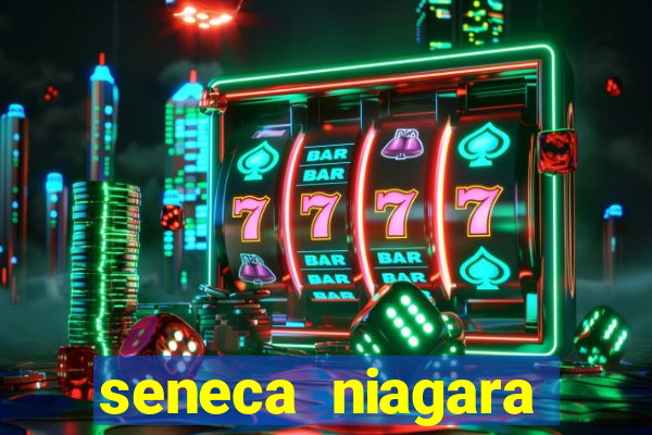 seneca niagara casino new york