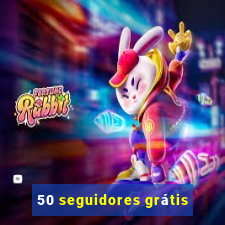 50 seguidores grátis