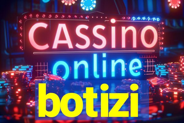 botizi